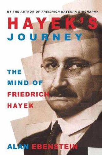 Hayek's Journey: The Mind of Friedrich Hayek