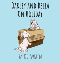 Cover image for Oakley and Bella on Holiday