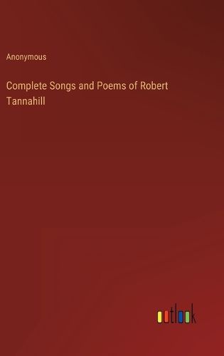 Cover image for Complete Songs and Poems of Robert Tannahill