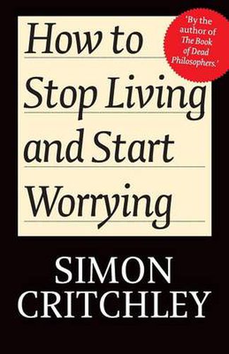 Cover image for How to Stop Living and Start Worrying: Conversations with Carl Cederstroem