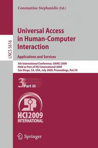 Cover image for Universal Access in Human-Computer Interaction. Applications and Services: 5th International Conference, UAHCI 2009, Held as Part of HCI International 2009, San Diego, CA, USA, July 19-24, 2009. Proceedings, Part III