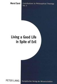 Cover image for Living a Good Life in Spite of Evil