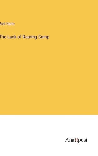 Cover image for The Luck of Roaring Camp