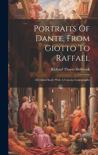 Cover image for Portraits Of Dante, From Giotto To Raffael