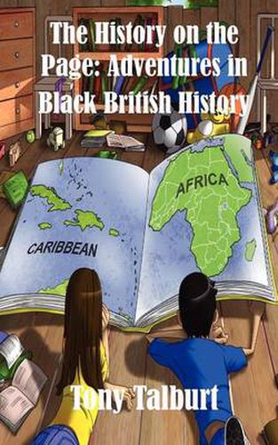 Cover image for The History on the Page: Adventures in Black British History