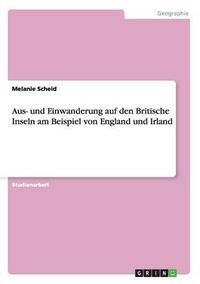 Cover image for Aus- Und Einwanderung Auf Den Britische Inseln Am Beispiel Von England Und Irland