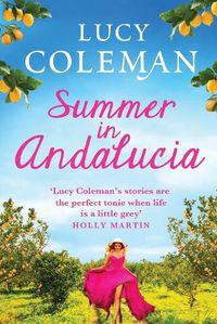 Cover image for Summer in Andalucia: The perfect escapist, romantic read from bestseller Lucy Coleman