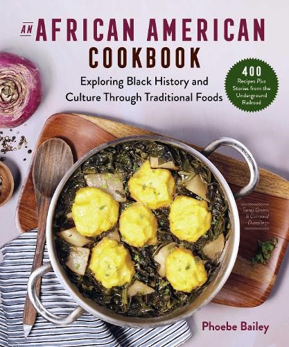 Cover image for An African American Cookbook: Exploring Black History and Culture Through Traditional Foods