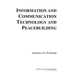 Cover image for Information and Communication Technology and Peacebuilding: Summary of a Workshop