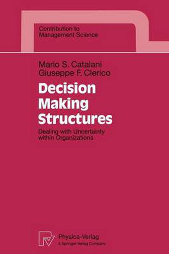 Cover image for Decision Making Structures: Dealing with Uncertainty within Organizations