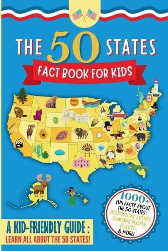 Cover image for The 50 States Fact Book For Kids