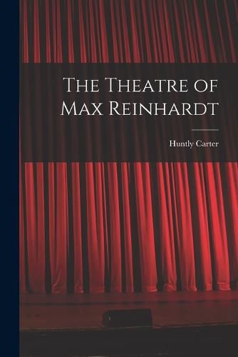 The Theatre of Max Reinhardt