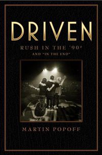 Cover image for Driven: Rush In The 90s And 'in The End