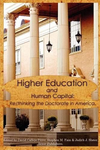 Cover image for Higher Education and Human Capital: Re/thinking the Doctorate in America