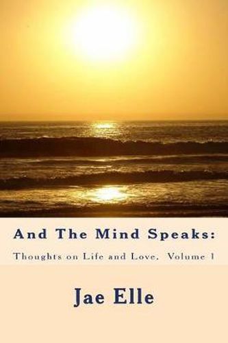 Cover image for And The Mind Speaks: Thoughts on Life and Love