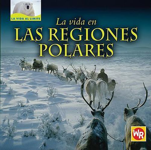 Cover image for La Vida En Las Regiones Polares (Living in Polar Regions)