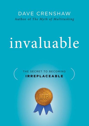 Cover image for Invaluable: The Secret to Becoming Irreplaceable