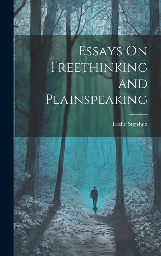 Cover image for Essays On Freethinking and Plainspeaking
