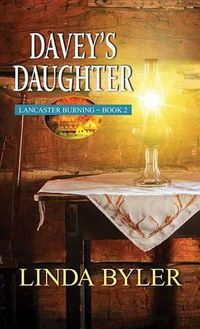 Cover image for Davey's Daughter: Lancaster Burning