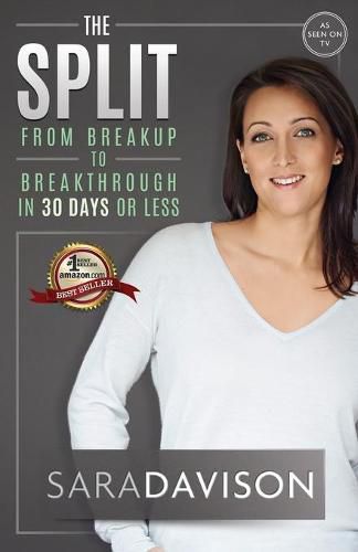 Cover image for The Split: Breakup to Breakthrough in 30 Days or Less