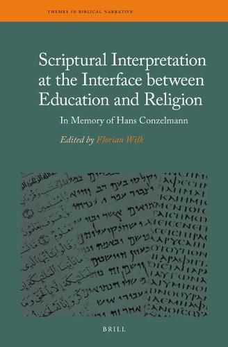 Scriptural Interpretation at the Interface between Education and Religion: In Memory of Hans Conzelmann