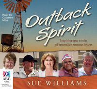 Cover image for Outback Spirit: Inspiring True Stories of Australia's Unsung Heroes