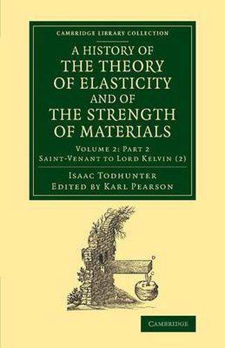 Cover image for A History of the Theory of Elasticity and of the Strength of Materials: From Galilei to the Present Time