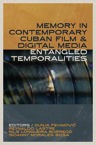 Cover image for Memory in Contemporary Cuban Film and Digital Media