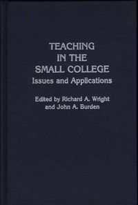 Cover image for Teaching in the Small College: Issues and Applications