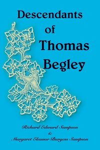 Cover image for Descendants of Thomas Begley