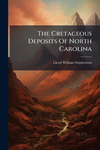 Cover image for The Cretaceous Deposits Of North Carolina