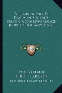 Cover image for Correspondance Et Documents Inedits Relatifs a Son Livre Quinze Jours En Hollande (1897)