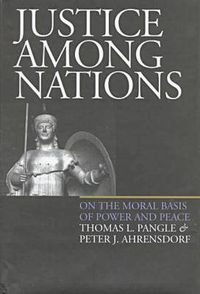 Cover image for Justice Among Nations: On the Moral Basis of Power and Peace