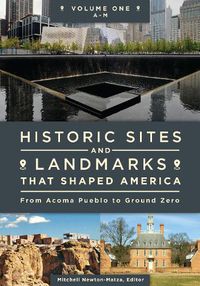 Cover image for Historic Sites and Landmarks That Shaped America [2 volumes]: From Acoma Pueblo to Ground Zero