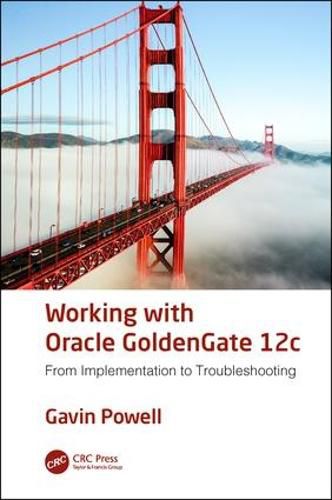 Cover image for Working with Oracle GoldenGate 12c: From Implementation to Troubleshooting