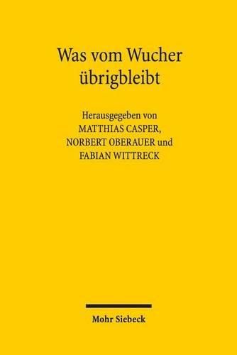 Cover image for Was vom Wucher ubrig bleibt: Zinsverbote im historischen und interkulturellen Vergleich