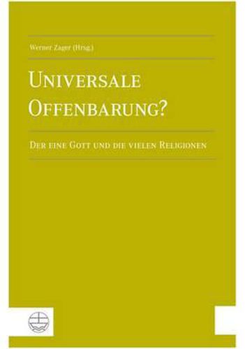 Cover image for Universale Offenbarung?: Der Eine Gott Und Die Vielen Religionen