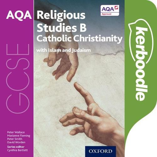 GCSE Religious Studies For AQA B: Catholic Christianity With Islam And ...