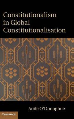 Cover image for Constitutionalism in Global Constitutionalisation