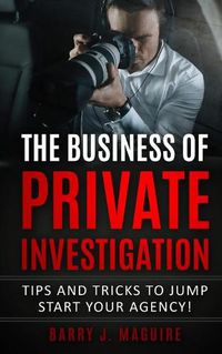 Cover image for The Business of Private Investigation