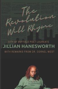 Cover image for The Revolution Will Rhyme: With remarks from Dr. Cornel West