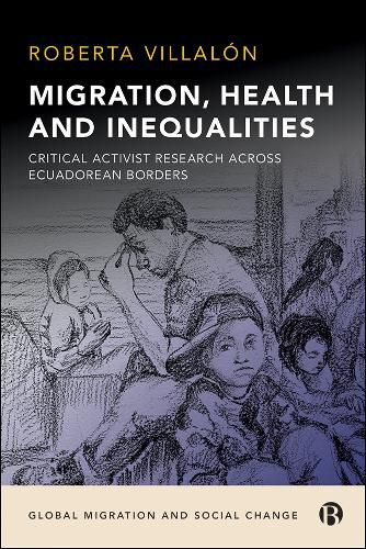 Cover image for Migration, Health, and Inequalities: Critical Activist Research across Ecuadorean Borders