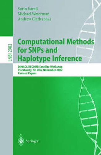 Cover image for Computational Methods for SNPs and Haplotype Inference: DIMACS/RECOMB Satellite Workshop, Piscataway, NJ, USA, November 21-22, 2002, Revised Papers