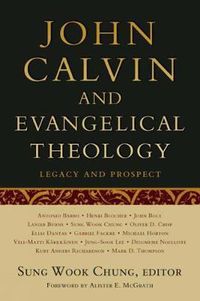 Cover image for John Calvin and Evangelical Theology: Legacy and Prospect