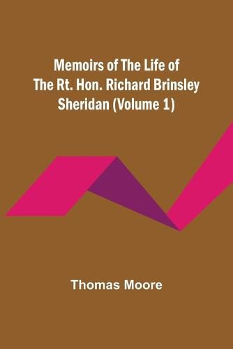 Cover image for Memoirs of the Life of the Rt. Hon. Richard Brinsley Sheridan (Volume 1)