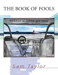 Cover image for The Book of Fools: An Essay in Memoir and Verse