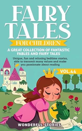 Cover image for Fairy Tales for Children A great collection of fantastic fables and fairy tales. (Vol.44)