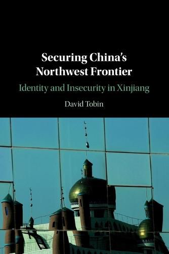 Cover image for Securing China's Northwest Frontier: Identity and Insecurity in Xinjiang