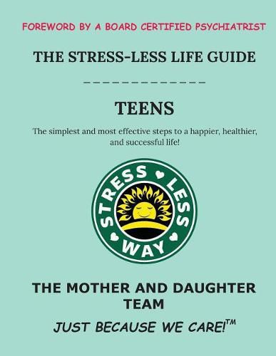 Cover image for The Stress-Less Life Guide Teens: The simplest and most effective steps to a happier, healthier, and successful life!