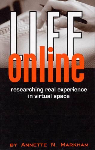 Cover image for Life Online: Researching Real Experience in Virtual Space